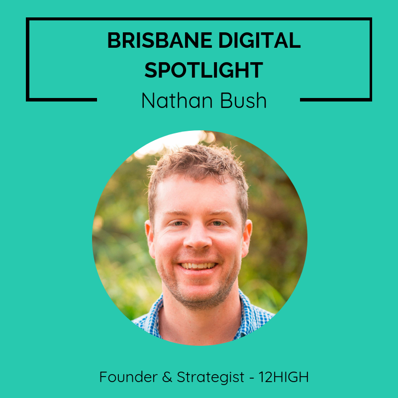 Brisbane digital spotlight thumbnail image for the Founder of 12HIGH, Nathan Bush.
